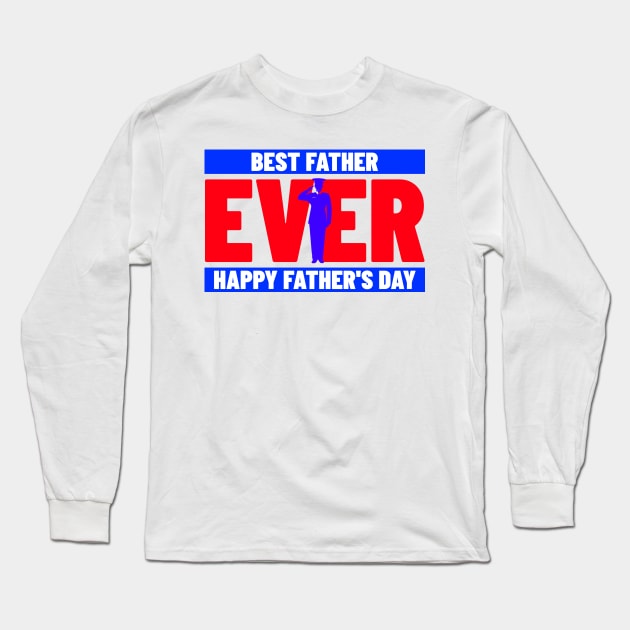 Best Father Ever ‘military’ Long Sleeve T-Shirt by YungBick